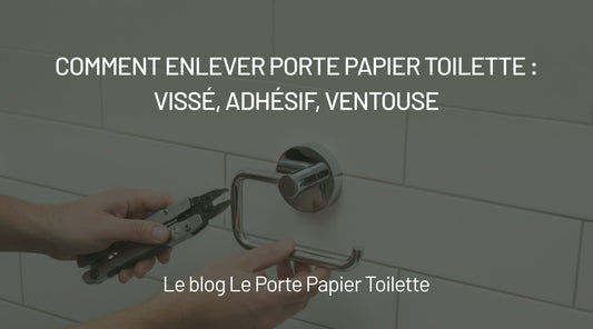 Comment enlever un Porte Papier Toilette ?