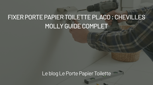 Comment fixer un porte papier toilette sur un mur en placo ?